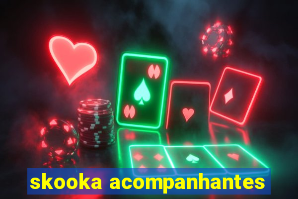 skooka acompanhantes